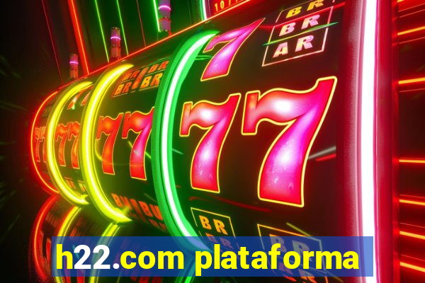 h22.com plataforma